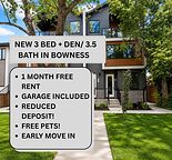 NEW 3 BED PLUS DEN 3.5 BATH IN BOWNESS! FREE RENT/ EARLY MOVE IN! FREE PETS